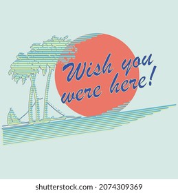 WISH YOU WERE HERE MISS YOU TYPO GRAPHIC DESIGN VECTOR