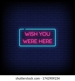 Wish You Were Here Neon Signs Style Text vector