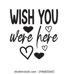 wish you were here quote letters
