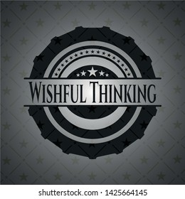 Wishful Thinking black badge. Vector Illustration. Detailed.
