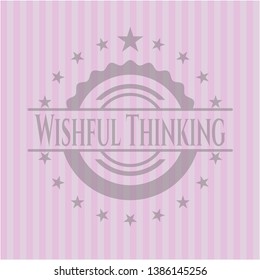 Wishful Thinking pink emblem. Retro. Vector Illustration. Detailed.