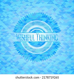 Wishful Thinking realistic sky blue emblem. Mosaic background. 