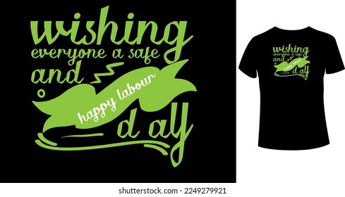 wishing everyone a safe and happy labour day typography t-shirt design