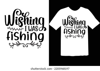 Wishing i was fishing svg design