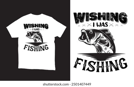 Wishing i was fishing vector t-shirt design. 