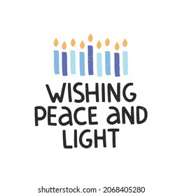 Wishing peace and light hand lettering typography. Hanukkah Jewish holiday illustration. Hanuka vector quote with candle. Chanukah wish sayings isolated on white. For banner, poster, greeting card.