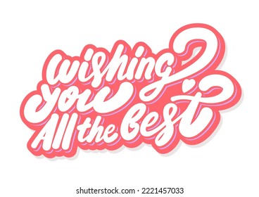 Wishing you all the best. Farewell card. Vector handwritten lettering.