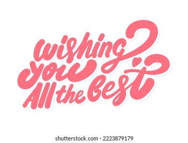 Wishing you all the best. Farewell card. Vector handwritten lettering.