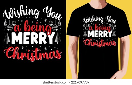 Wishing you a being merry Christmas T-shirt design.