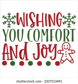 Wishing You Comfort And Joy, Merry Christmas shirts Print Template, Xmas Ugly Snow Santa Clouse New Year Holiday Candy Santa Hat vector illustration for Christmas hand lettered