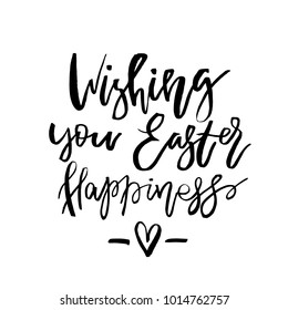 Wishing You Easter Happiness card with calligraphy text. Vector Template for Greetings, Congratulations, Prints, Invitations, Photo overlays. Hand lettering design for Holiday Poster