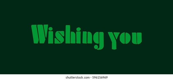 Wishing You. Hand Lettered Quote. Modern Calligraphy. Romantic slogan and quote for love cards and prints
