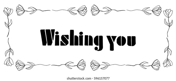 Wishing You. Hand Lettered Quote. Modern Calligraphy. Romantic slogan and quote for love cards and prints
