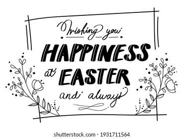 "Wishing you happiness at Easter and always " on the white background, hand-written, font style, lettering, calligraphy, Easter day