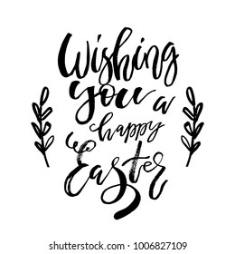 Wishing You a Happy Easter card with calligraphy text. Vector Template for Greetings, Congratulations, Prints, Invitations, Photo overlays. Hand lettering design for Holiday Poster
