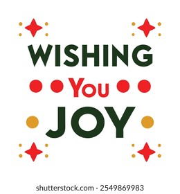 Wishing you joy typography vector illustration on white background 