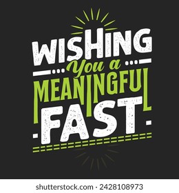 Wishing you a meaningful fast. Ramadan typography tshirt design 