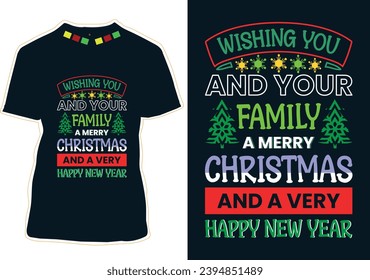 Wishing You Merry Christmas And A Happy New Year T-shirt Design