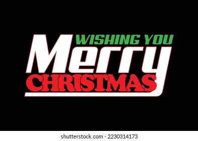 Wishing you Merry Christmas - t-shirt design