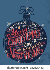 Wishing you a Merry Christmas and a wonderful New Year. Hand lettered quote on a Christmas ball background in vintage style