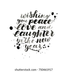 Wishing you peace, love and laughter in New year. Vector hand drawn text calligraphic with isolated blots. Design for card, print, poster. 