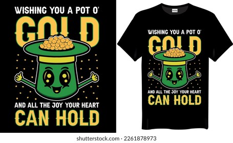 Deseándote una olla de oro y toda la alegría que tu corazón pueda tener en el diseño de camisetas del Día de St Patricks. Mejor diseño de camiseta vectorial de tipografía
