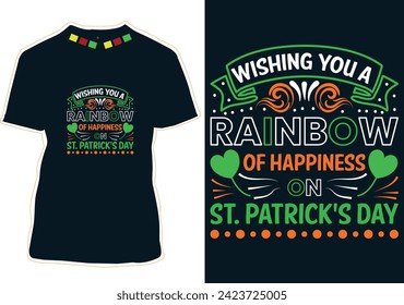 Wishing You A Rainbow Of Happiness On St. Patrick's day T-Shirt Design