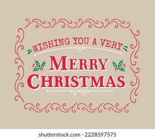 Wishing you a  very Merry Christmas Lettering. Christmas greeting card with calligraphy- Christmas vector design