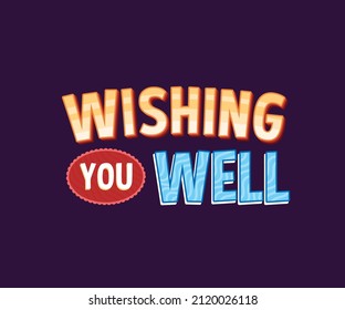 Wishing you well vector illustration. Sticker of wishing you well. Best Wishes for you. Always Best wishes.