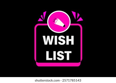 wishlist. Button for websites, Design Element, learn, stay, template, tuned, design, level, sign, speech, bubble  banner, modern, symbol, click. 
