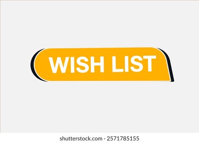 wishlist. Button for websites, Design Element, learn, stay, template, tuned, design, level, sign, speech, bubble  banner, modern, symbol, click. 
