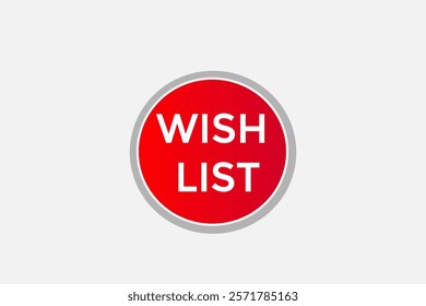 wishlist. Button for websites, Design Element, learn, stay, template, tuned, design, level, sign, speech, bubble  banner, modern, symbol, click. 
