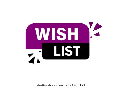 wishlist. Button for websites, Design Element, learn, stay, template, tuned, design, level, sign, speech, bubble  banner, modern, symbol, click. 
