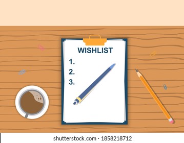 Wishlist on a wooden table in a clipboard. Cocept of putting goals into wishlist to make them visual. Coffee to set mood, paperclips, pen and pencil. Flat vector illustration