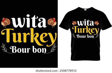  wita Turkey Bour bon ..