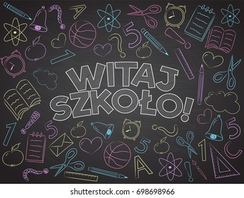 "Witaj szkolo" - translated from Polish to English as "Back to School". Vector.