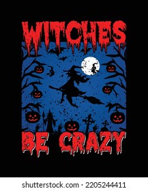 Witch Be Crazy T-shirt Design