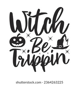 Witch Be Trippin - Lettering design for greeting banners, Mouse Pads, Prints, Cards and Posters, Mugs, Notebooks, Floor Pillows and T-shirt prints design.
  
