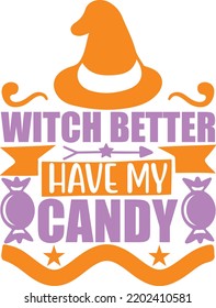 witch better have my candy