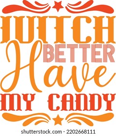 witch better have my candy