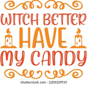 witch better have my candy