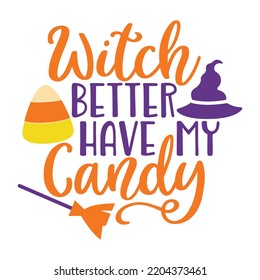 Witch Better Have My Candy