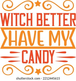 witch better have my candy