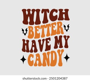 Witch Better Have My Candy, Halloween, Ghost, Spooky Season, Witch, Halloween Funny, t shirt