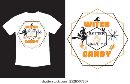 Witch better have my candy- funny Halloween text with broom and witch hat.Good for T shirt print, poster, card, banner, gift design.