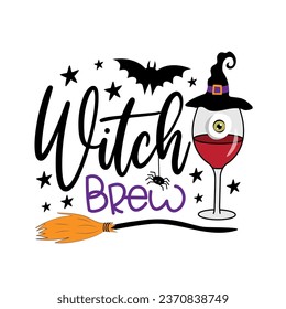 Witch brew - funny graphic design for halloween. Witch hat , bat, broom, spider, and wine glass with eye ball.