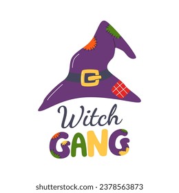 Witch gang lettering concept design. T-shirt print with halloween quote and traditional holiday symbol. Handwritten slogan for magic female club. Witch hat hand drawn flat vector illustration isolated