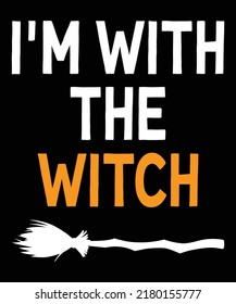 I'm with the witch Happy Halloween shirt print template