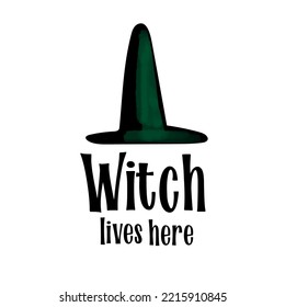 Witch hat illustration with text Witch lives here isolated on white background