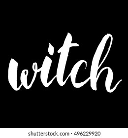 Witch lettering. Halloween phrase "Witch". Halloween brush lettering